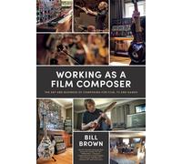 Bill Brown Working as a Film Composer (Tascabile)