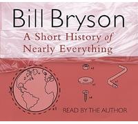 Bill Bryson A Short History of Nearly Everything (CD) Bryson