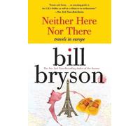 Bill Bryson Neither Here Nor There:Travels (Tascabile)