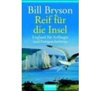 Bill Bryson Reif fur die Insel; England fur Anfanger und Fortgeschri (Tascabile)