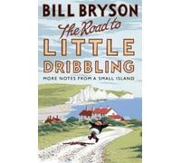 Bill Bryson The Road to Little Dribbling (Tascabile) Bryson