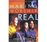 Bill Buchanan Jodi B. Martin Aimee Wallis Buchana Making Worship Rea (Tascabile)