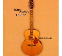 Bill Bulinski - Bare Naked Guitar