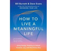 Bill Burnett Dave Evans How to Live a Meaningful Life (Copertina rigida)