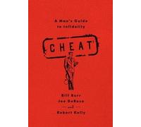 Cheat: A Man's Guide to Infidelity
