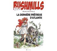 Bill Bushmills - Tome 3 : La dernière prêtresse d’Atlantis
