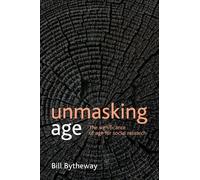 Bill Bytheway Unmasking age (Copertina rigida)