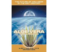 Bill C Coats Aloe Vera the New Millennium (Tascabile)