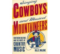 Bill C. Malone Singing Cowboys and Musical Mountaineers (Tascabile)
