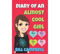 Bill Campbell Diary of an Almost Cool Girl - Books 1, 2, 3 and 4 (Tascabile)