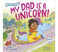 Bill Canterbury Jeff Harter My Dad Is a Unicorn (Copertina rigida)