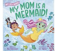 Bill Canterbury Jeff Harter My Mom Is a Mermaid (Copertina rigida)