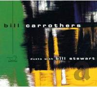 Bill Carrothers - Duets With Bill Stewart