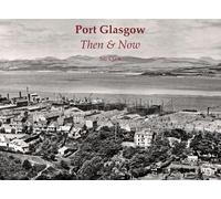 Bill Clark Port Glasgow Then & Now (Tascabile)