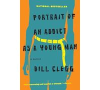 Bill Clegg Portrait of an Addict as a Young Man (Tascabile)