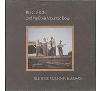 Bill Clifton & The Dixie Mountain Boys - Blue Ridge Mountain Bluegrass