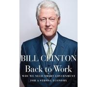 Bill Clinton Back to Work (Copertina rigida)