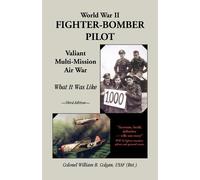 Bill Colgan World War II Fighter-Bomber Pilot (Tascabile)