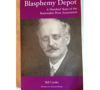 Bill Cooke The Blasphemy Depot: A Hundred Years of the Rationalist P (Tascabile)