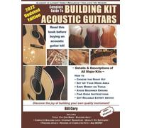 Bill Cory Complete Guide to Building Kit Acoustic Guitars (Tascabile)