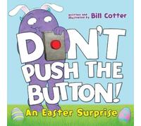 Bill Cotter Don't Push the Button An Easter Surprise (Libro di cartone)