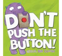 Bill Cotter Don't Push the Button (Libro di cartone)