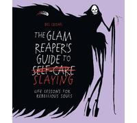 Bill Crisafi The Glam Reaper’s Guide to Slaying (Copertina rigida)