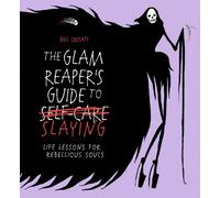 Bill Crisafi The Glam Reaper’s Guide to Slaying (Copertina rigida)