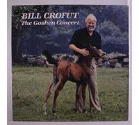 BILL CROFUT - the goshen concert