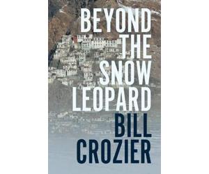Bill Crozier Beyond the Snow Leopard (Tascabile)