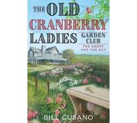 Bill Cusano The Old Cranberry Ladies Garden Club (Tascabile)