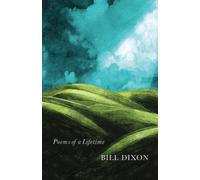 Bill Dixon Poems of a Lifetime (Tascabile)