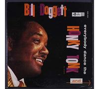 BILL DOGGETT - everybody dance the honky tonk