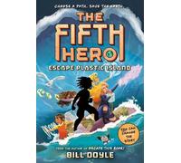 Bill Doyle The Fifth Hero #2: Escape Plastic Island (Copertina rigida)