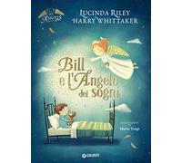 Bill e l'angelo dei sogni. My angels. Ediz. a colori