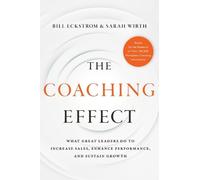 Bill Eckstrom Sarah Wirth The Coaching Effect (Copertina rigida)