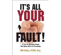 Bill Eddy It's All Your Fault (Tascabile)