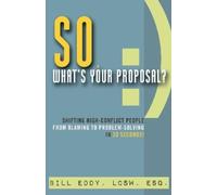 Bill Eddy So, What's Your Proposal? (Tascabile)