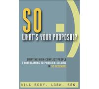 Bill Eddy So, What's Your Proposal? (Tascabile)