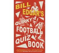 Bill Edgar's Quirky Football Quiz Book - Bill Edgar - Little, Brown Book, 2021