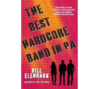 Bill Elenbark The Best Hardcore Band in PA (Tascabile)
