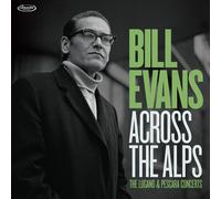 Bill Evans Across the Alps: The Lugano & Pescara Conce (CD) (PRESALE 11/12/2026)