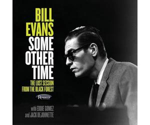 Bill Evans - Some Other Time: The Lost Session From The Black Forest