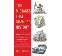 Bill Fawcett 100 Mistakes that Changed History (Tascabile)
