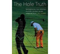 Bill Felber The Hole Truth (Copertina rigida)
