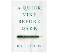 Bill Fields A Quick Nine Before Dark (Copertina rigida) (PRESALE 01/04/2026)