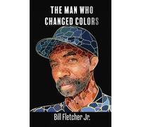 Bill Fletcher The Man Who Changed Colors (Tascabile)
