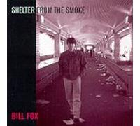 Bill Fox - Shelter from the Smoke