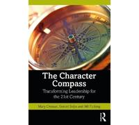Bill Furlong Mary Crossan Gerard Seijts The Character Compass (Tascabile)