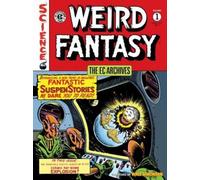 Bill Gaines Al Feldstein Harvey Ku The EC Archives: Weird Fantasy Vo (Tascabile)